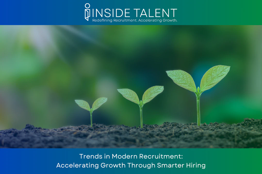 Trends in Modern Recruitment: Accelerating Growth Through Smarter Hiring